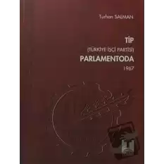 TİP (Türkiye İşçi Partisi) Parlamentoda 3. Cilt