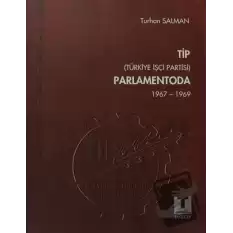 TİP (Türkiye İşçi Partisi) Parlamentoda 4. Cilt