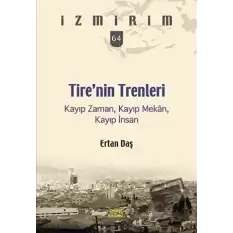 Tire’nin Trenleri