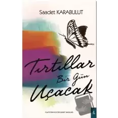 Tırtıllar Bir Gün Uçacak