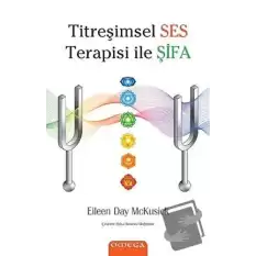 Titreşimsel Ses Terapisi ile Şifa