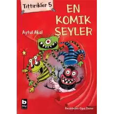 Tittirikler 5 - En Komik Şeyler