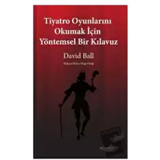 Tiyatro Oyunlarını Okumak İçin Yöntemsel Bir Kılavuz