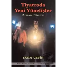 Tiyatroda Yeni Yönelişler - Avangart Tiyatro