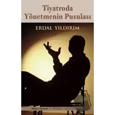 Tiyatroda Yönetmenin Pusulası