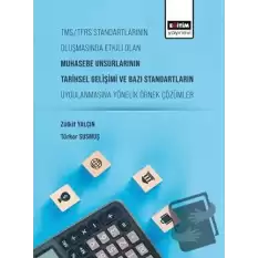 Tms/Tfrs Standartlarının Oluşmasında Etkili Olan Muhasebe Unsurlarının Tarihsel Gelişimi ve Bazı Standartların Uygulanmasına Yönelik Örnek Çözümler