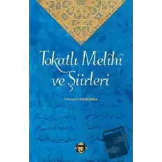 Tokatlı Melihi ve Şiirleri