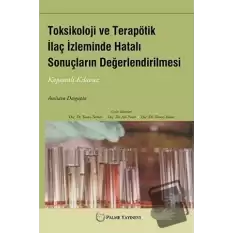 Toksikoloji ve Terapötik İlaç İzleminde Hatalı Sonuçların Değerlendirilmesi (Ciltli)