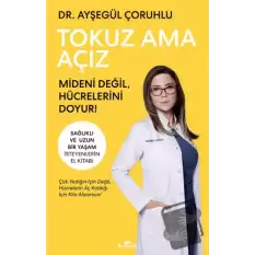 Tokuz Ama Açız Mideni Değil, Hücrelerini Doyur!