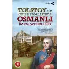 Tolstoy’un Gizli Raporlarında Osmanlı İmparatorluğu