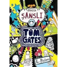 Tom Gates - Birazcık Şanslı