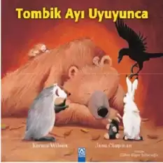 Tombik Ayı Uyuyunca