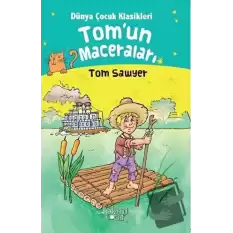 Tom’un Maceraları - Dünya Çocuk Klasikleri