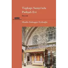 Topkapı Sarayı’nda Padişah Evi - Harem