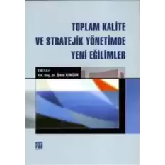 Toplam Kalite ve Stratejik Yönetimde Yeni Eğilimler