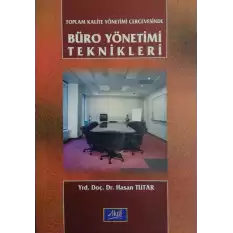 Toplam Kalite Yönetimi Çerçevesinde Büro Yönetimi Teknikleri