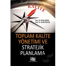 Toplam Kalite Yönetimi ve Stratejik Planlama