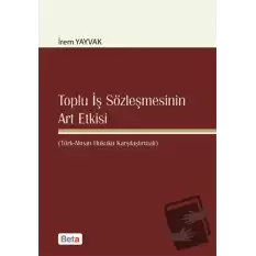 Toplu İş Sözleşmesinin Art Etkisi