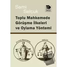 Toplu Mahkemede Görüşme İlkeleri ve Oylama Yöntemi