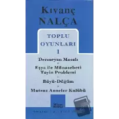 Toplu Oyunları 1 Dermeyan Masalı / Eşya ile Münasebeti Tayin Problemi / Büyü - Düğüm / Mutsuz Anneler Kulübü