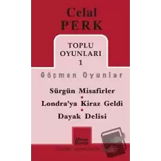 Toplu Oyunları 1 / Göçmen Oyunlar / Sürgün Misafirler - Londra’ya Kiraz Geldi - Dayak Delisi