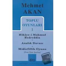 Toplu Oyunları 1 Hikaye-i Mahmud Bedreddin Analık Davası Midirfillik Oyunu (Ham Hum Şaralop)