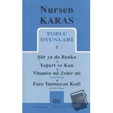 Toplu Oyunları 1 Şiir ya da Banka / Yoğurt ve Kan /  Vitamin mi Zehir mi? / Fare Tutmayan Kedi