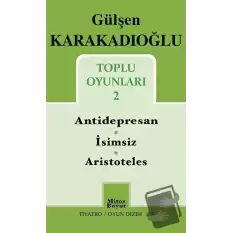 Toplu Oyunları 2 : Antidepresan - İsimsiz - Aristoteles