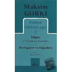 Toplu Oyunları 2 Dipte (Ayaktakımı Arasında) Dostigayev ve Diğerleri