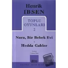 Toplu Oyunları 2: Nora, Bir Bebek Evi - Hedda Gabler