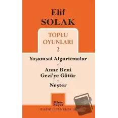 Toplu Oyunları 2 / Yaşamsal Algoritmalar - Anne Beni Geziye Götür - Neşter