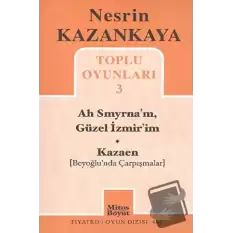 Toplu Oyunları 3 - Ah Smyrna’m, Güzel İzmir’im - Kazaen (Beyoğlunda Çarpışmalar)