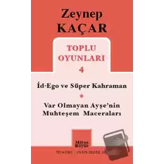 Toplu Oyunları 4 - İd-Ego ve Süper Kahraman, Var Olmayan Ayşenin Muhteşem Maceraları