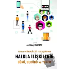 Toplum Mühendisliği Yaklaşımından Halkla İlişkilerin Dünü Bugünü