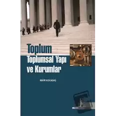 Toplum Toplumsal Yapı ve Kurumlar