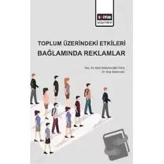 Toplum Üzerindeki Etkileri Bağlamında Reklamlar