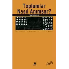 Toplumlar Nasıl Anımsar?