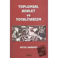 Toplumsal Adalet ve Totalitarizm