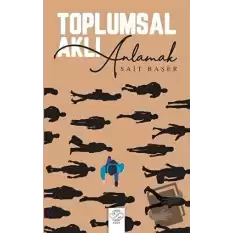 Toplumsal Aklı Anlamak