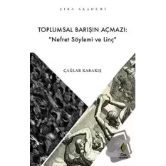 Toplumsal Barışın Açmazı: Nefret Söylemi ve Linç