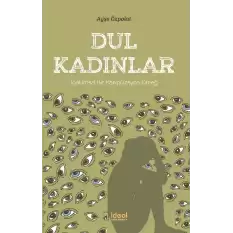 Dul Kadınlar - Toplumsal Bir Manipülasyon Örneği