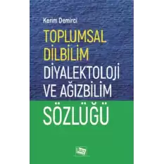 Toplumsal Dilbilim Diyalektoloji ve Ağızbilim Sözlüğü