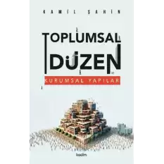 Toplumsal Düzen ve Kurumsal Yapılar