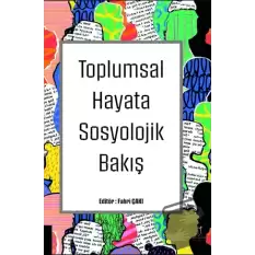 Toplumsal Hayata Sosyolojik Bakış