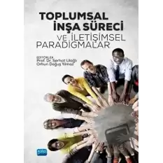 Toplumsal İnşa Süreci ve İletişimsel Paradigmalar