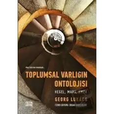 Toplumsal Varlığın Ontolojisi - Hegel, Marx, Emek