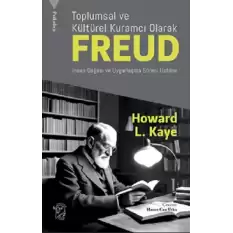 Toplumsal ve Kültürel Kuramcı Olarak Freud