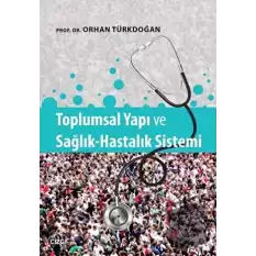 Toplumsal Yapı ve Sağlık-Hastalık Sistemi