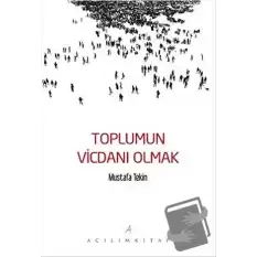 Toplumun Vicdanı Olmak