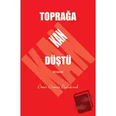 Toprağa Kan Düştü